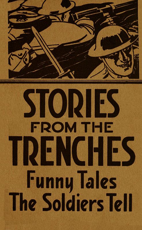 Stories from the Trenches: Humorous and Lively Doings of Our 'Boys Over There' Stories from the Trenches: Humorous and Lively Doings of Our 'Boys Over There'