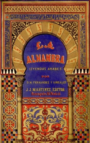 La alhambra; leyendas árabes La alhambra; leyendas árabes