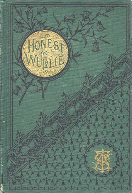 Honest Wullie; and Effie Patterson's Story Honest Wullie; and Effie Patterson's Story