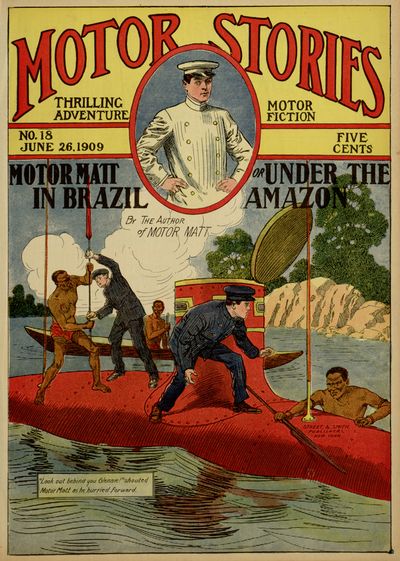 Motor Matt in Brazil; or, Under The Amazon Motor Matt in Brazil; or, Under The Amazon