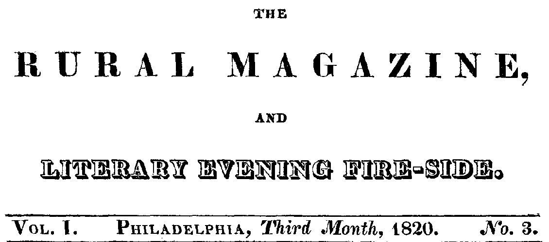 The Rural Magazine, and Literary Evening Fire-Side, Vol. 1 No. 03 (1820) The Rural Magazine, and Literary Evening Fire-Side, Vol. 1 No. 03 (1820)