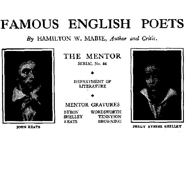 The Mentor: Famous English Poets, Vol. 1, Num. 44, Serial No. 44 The Mentor: Famous English Poets, Vol. 1, Num. 44, Serial No. 44