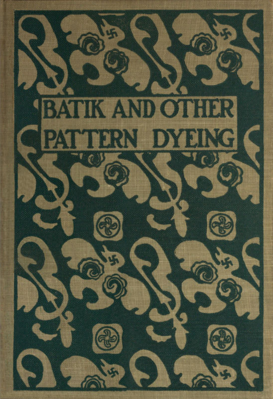 Batik and Other Pattern Dyeing Batik and Other Pattern Dyeing
