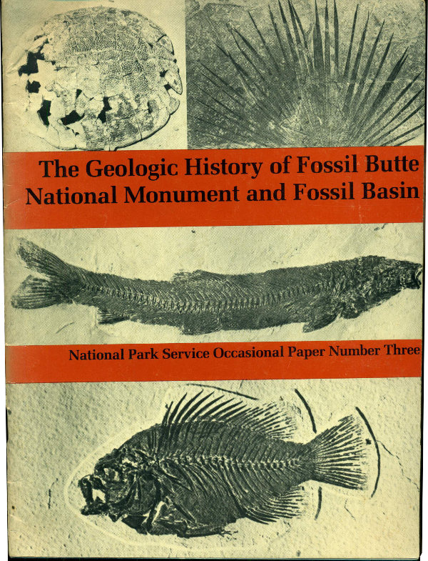 The Geological History of Fossil Butte National Monument and Fossil Basin The Geological History of Fossil Butte National Monument and Fossil Basin