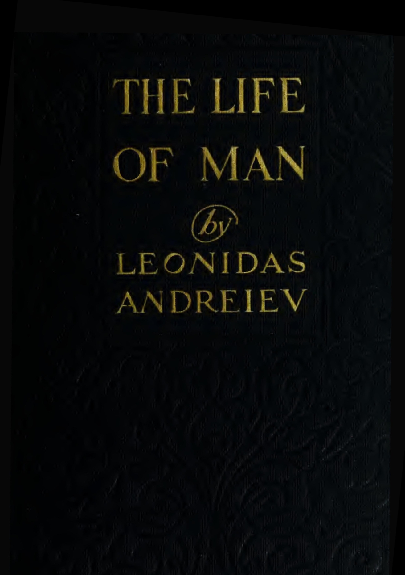 The Life of Man: A Play in Five Acts