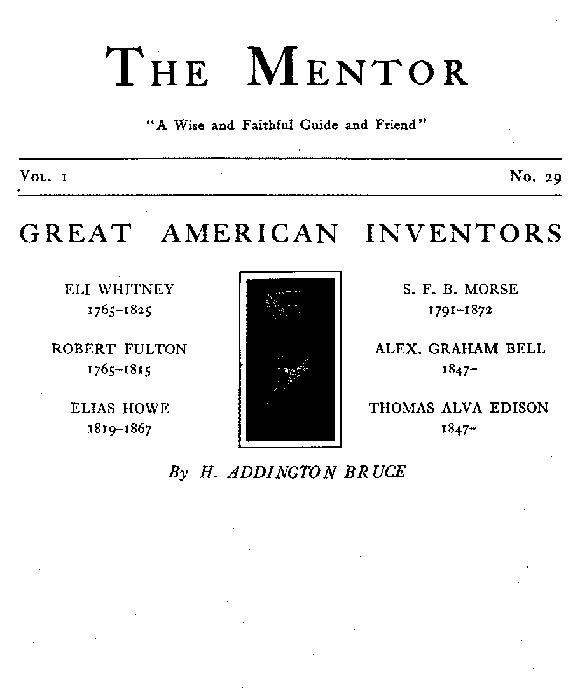 The Mentor: Great American Inventors, Vol. 1, Num. 29, Serial No. 29 The Mentor: Great American Inventors, Vol. 1, Num. 29, Serial No. 29