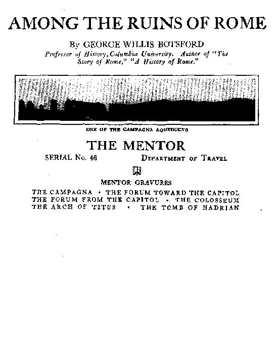 İngilizce: 'The Mentor: Among the Ruins of Rome, Vol. 1, Num. 46, Serial No. 46'Turkish: 'Mentör: Roma'nın Harabeleri Arasında, Cilt 1, Sayı 46, Seri No. 46' İngilizce: 'The Mentor: Among the Ruins of Rome, Vol. 1, Num. 46, Serial No. 46'Turkish: 'Mentör: Roma'nın Harabeleri Arasında, Cilt 1, Sayı 46, Seri No. 46'