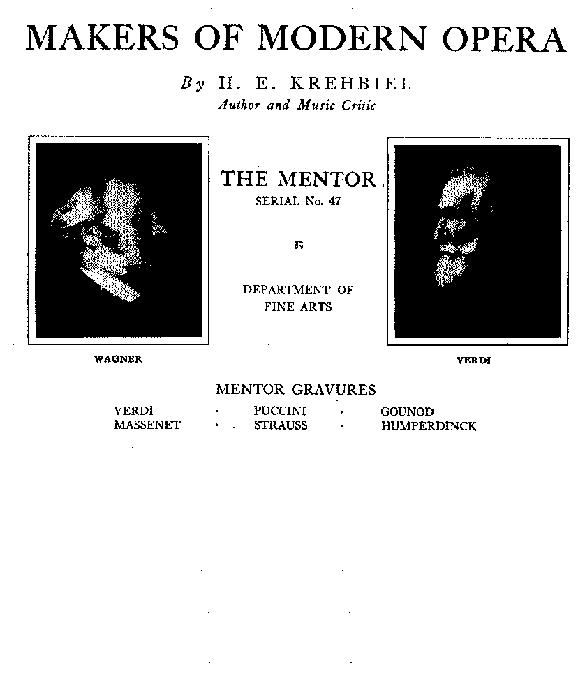 The Mentor: Makers of Modern Opera, Vol. 1, Num. 47, Serial No. 47 The Mentor: Makers of Modern Opera, Vol. 1, Num. 47, Serial No. 47