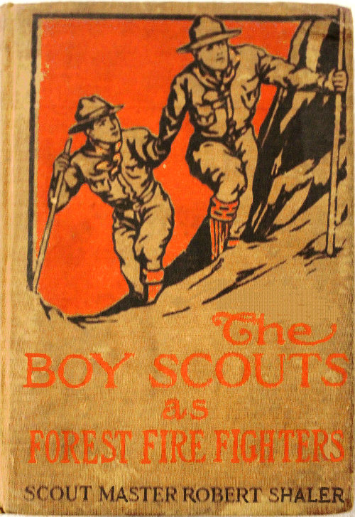 The Boy Scouts as Forest Fire Fighters The Boy Scouts as Forest Fire Fighters