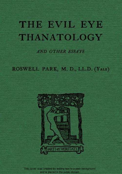 The Evil Eye, Thanatology, and Other Essays The Evil Eye, Thanatology, and Other Essays