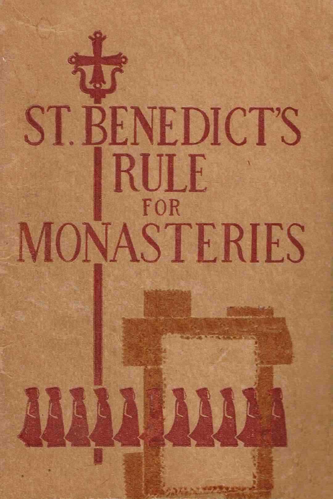 St. Benedict's Rule for Monasteries St. Benedict's Rule for Monasteries