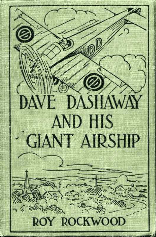 Dave Dashaway and His Giant Airship; or, A Marvellous Trip Across the Atlantic Dave Dashaway and His Giant Airship; or, A Marvellous Trip Across the Atlantic