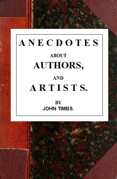 Anecdotes about Authors, and Artists