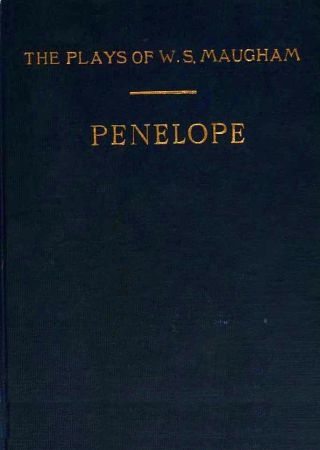 Penelope: A Comedy in Three Acts Penelope: A Comedy in Three Acts
