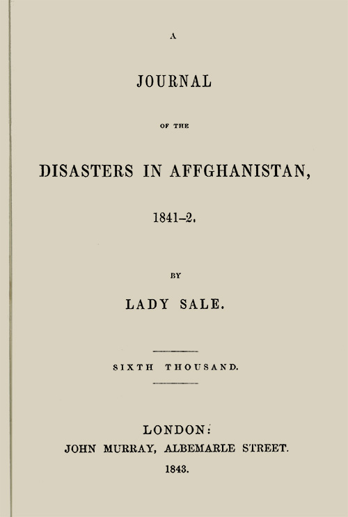 A Journal of the Disasters in Affghanistan, 1841-2 A Journal of the Disasters in Affghanistan, 1841-2