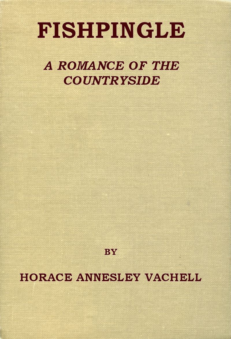 Fishpingle: A Romance of the Countryside Fishpingle: A Romance of the Countryside