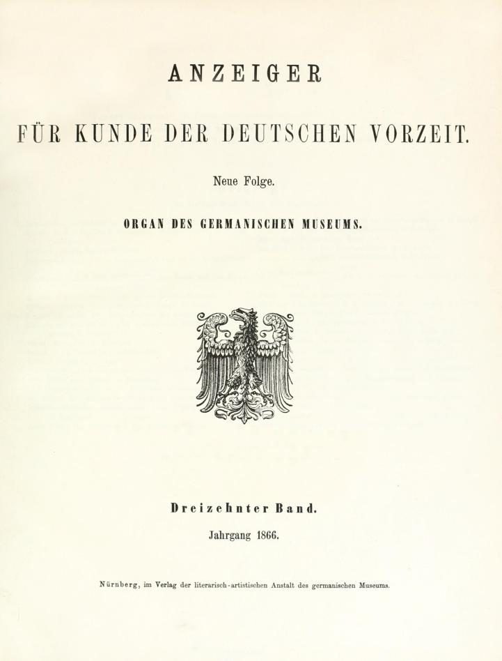 Anzeiger für Kunde der deutschen Vorzeit (1866)
Neue Folge. Dreizehnter Band.