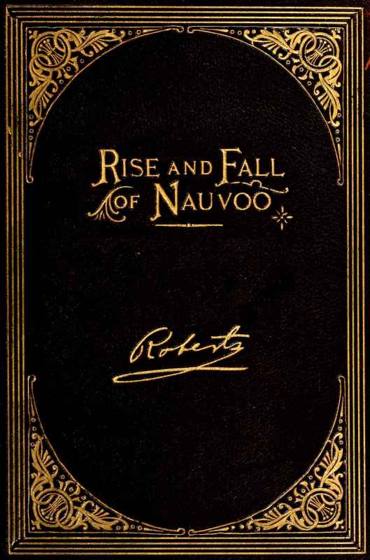 The Rise and Fall of Nauvoo The Rise and Fall of Nauvoo