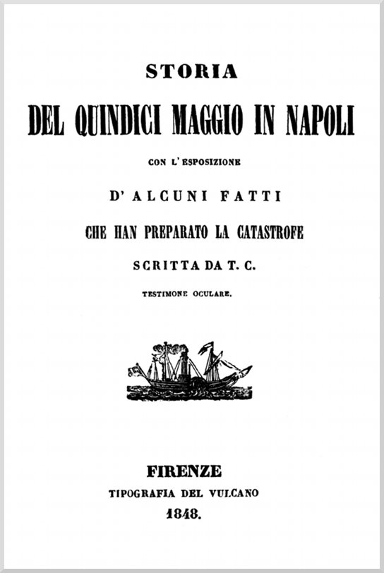 Storia del Quindici Maggio in Napoli con l'esposizione di alcuni fatti che han preparato la catastrofe Storia del Quindici Maggio in Napoli con l'esposizione di alcuni fatti che han preparato la catastrofe