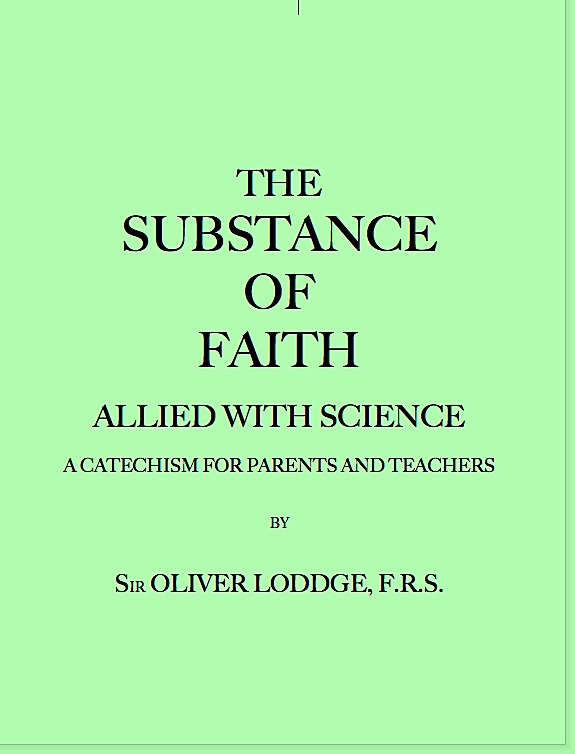 The Substance of Faith Allied with Science (6th Ed.) A Catechism for Parents and Teachers The Substance of Faith Allied with Science (6th Ed.) A Catechism for Parents and Teachers