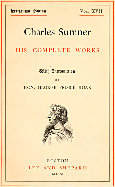 Charles Sumner: his complete works, volume 17 (of 20)