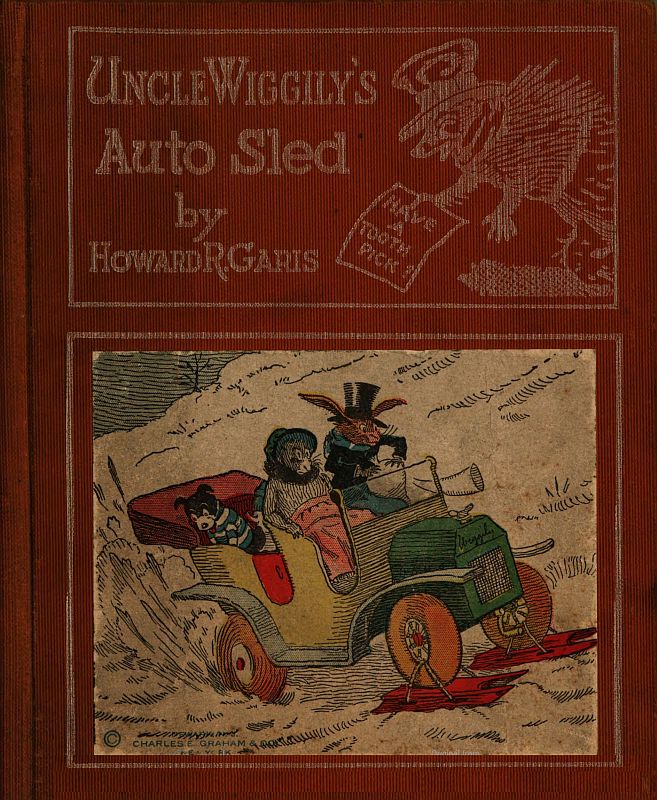 Uncle Wiggily's Auto Sled or, How Mr. Hedgehog Helped Him Get Up the Slippery Hill; and, How Uncle Wiggily Made a Snow Pudding. Also, What Happened in the Snow Fort Uncle Wiggily's Auto Sled or, How Mr. Hedgehog Helped Him Get Up the Slippery Hill; and, How Uncle Wiggily Made a Snow Pudding. Also, What Happened in the Snow Fort