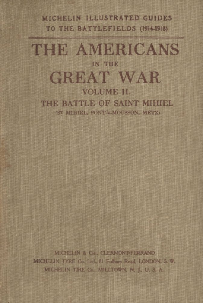 The Americans in the Great War; v. 2. The Battle of Saint Mihiel (St. Mihiel, Pont-à-Mousson, Metz) The Americans in the Great War; v. 2. The Battle of Saint Mihiel (St. Mihiel, Pont-à-Mousson, Metz)
