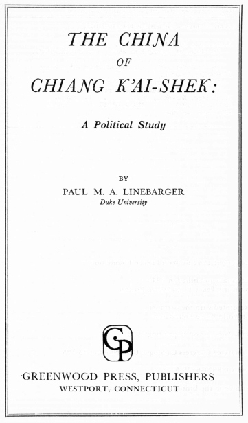 The China of Chiang K'ai-Shek: A Political Study The China of Chiang K'ai-Shek: A Political Study