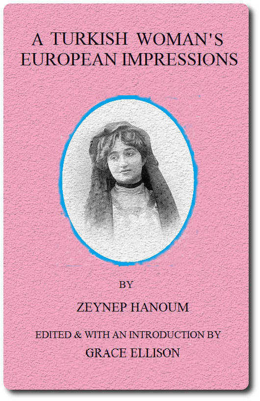 A Turkish Woman's European Impressions A Turkish Woman's European Impressions