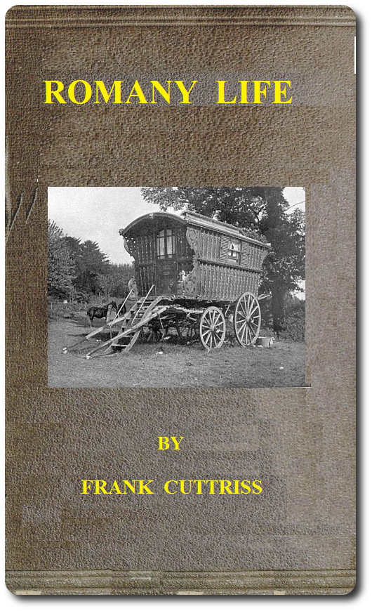 Romany Life
Experienced and Observed during many Years of Friendly Intercourse with the Gypsies