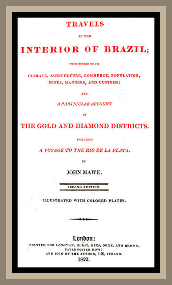 Travels in the interior of Brazil with notices on its climate, agriculture, commerce, population, mines, manners, and customs: and a particular account of the gold and diamond districts. Travels in the interior of Brazil with notices on its climate, agriculture, commerce, population, mines, manners, and customs: and a particular account of the gold and diamond districts.