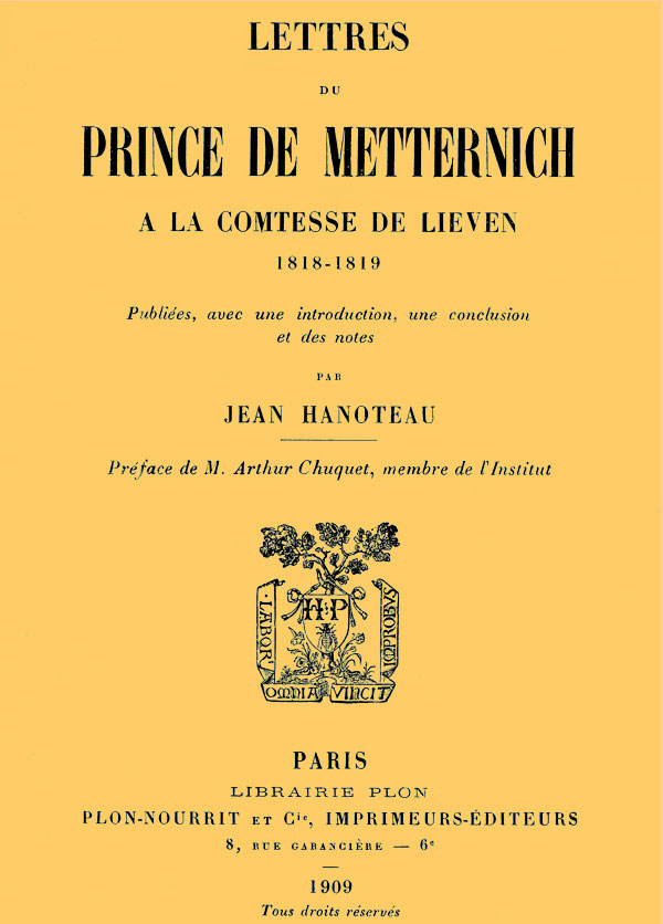 Lettres du prince de Metternich à la comtesse de Lieven, 1818-1819 Lettres du prince de Metternich à la comtesse de Lieven, 1818-1819