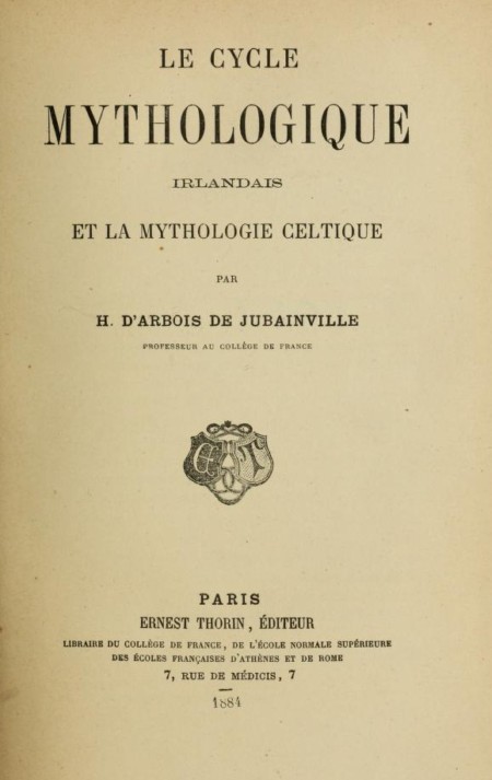Le cycle mythologique irlandais et la mythologie celtique
Cours de littérature celtique, tome II