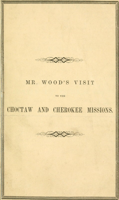 Bay Wood'un Çocuk ve Çeroki Misyonlarına Ziyareti Raporu. 1855