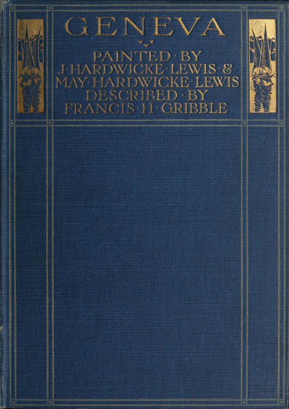 'GenevaJ. Hardwicke Lewis & May Hardwicke Lewis tarafından resmedildi.Francis Gribble tarafından tanımlandı.' 'GenevaJ. Hardwicke Lewis & May Hardwicke Lewis tarafından resmedildi.Francis Gribble tarafından tanımlandı.'