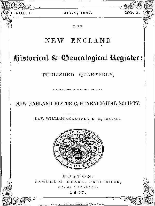 The New England Historical & Genealogical Register, Vol. 1, No. 3, July 1847 The New England Historical & Genealogical Register, Vol. 1, No. 3, July 1847