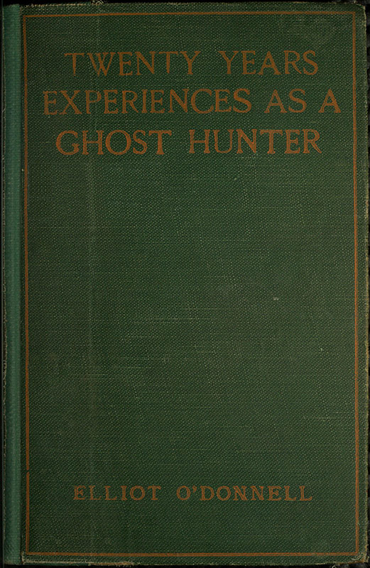 Twenty Years' Experience as a Ghost Hunter Twenty Years' Experience as a Ghost Hunter