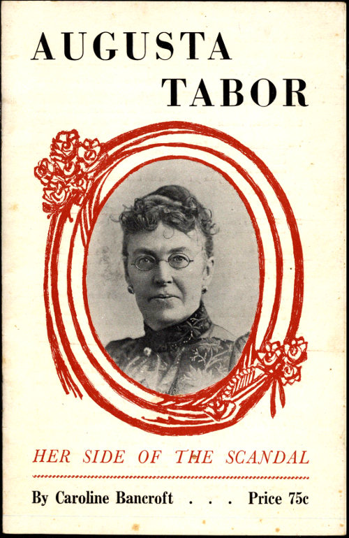Augusta Tabor: Her Side of the Scandal Augusta Tabor: Her Side of the Scandal