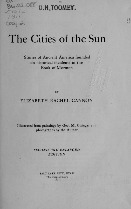 The Cities of the Sun
Stories of Ancient America founded on historical incidents in the Book of Mormon