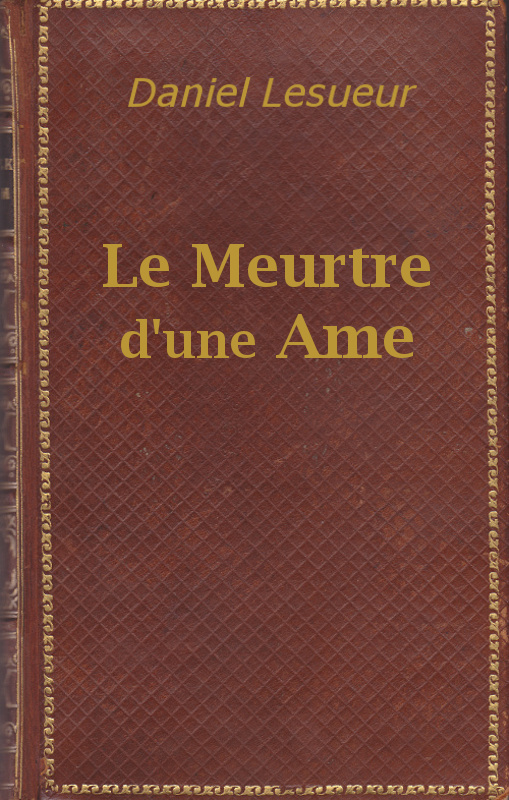 Le meurtre d'une âme Le meurtre d'une âme