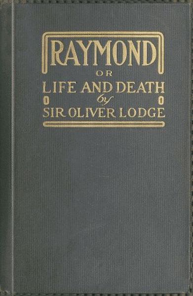 Raymond; ya da, Hayat ve ÖlümÖlümden sonra hafızanın ve sevginin varlığının kanıtlarıyla birlikte.
