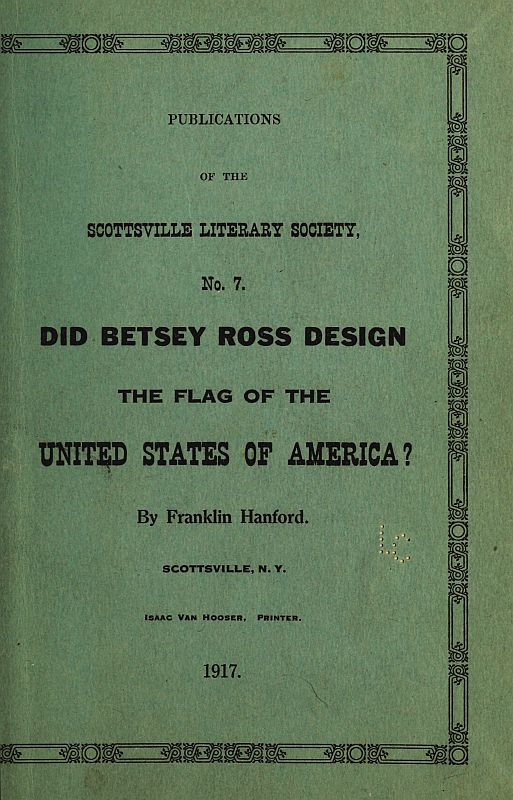 Did Betsey Ross Design the Flag of the United States of America?
Publication of the Scottsville Literary Society