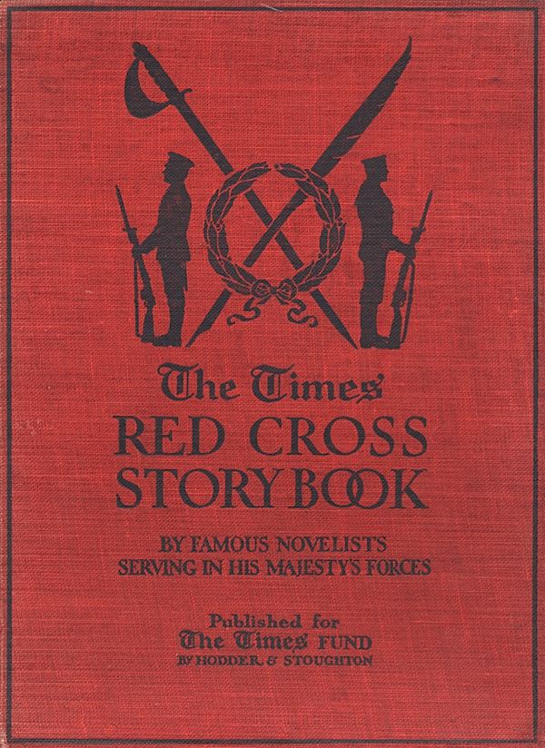 The Times Red Cross Story Book by Famous Novelists Serving in His Majesty's Forces The Times Red Cross Story Book by Famous Novelists Serving in His Majesty's Forces