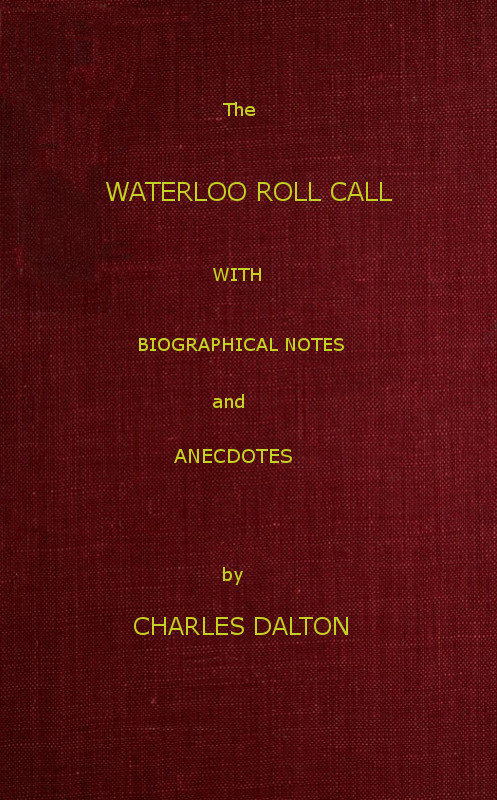 The Waterloo Roll Call With Biographical Notes and Anecdotes The Waterloo Roll Call With Biographical Notes and Anecdotes