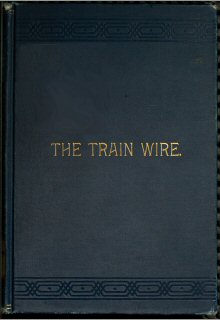 The Train Wire: A Discussion of the Science of Train Dispatching
(Second Edition)