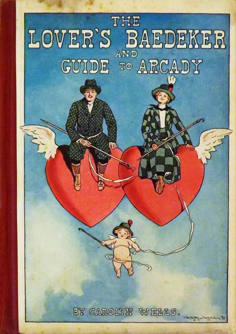 The Lover's Baedeker and Guide to Arcady The Lover's Baedeker and Guide to Arcady