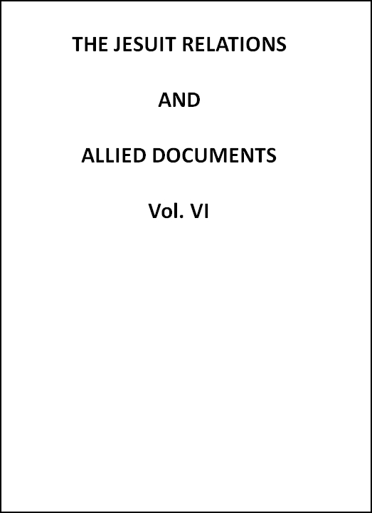 The Jesuit Relations and Allied Documents, Vol. 6: Quebec, 1633-1634 The Jesuit Relations and Allied Documents, Vol. 6: Quebec, 1633-1634