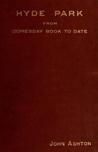 Hyde Park from Domesday-book to Date Hyde Park from Domesday-book to Date