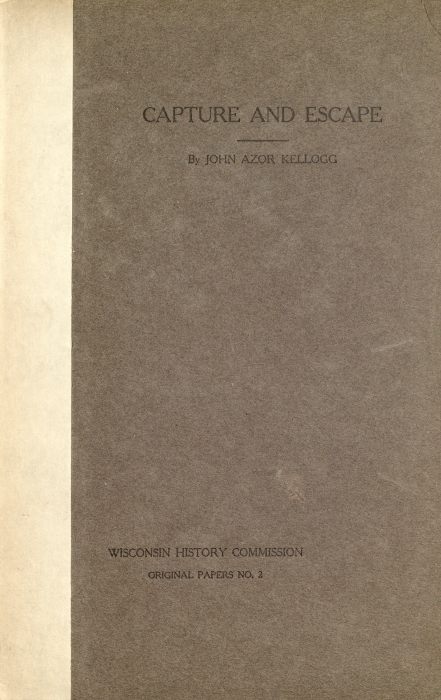 Capture and Escape: A Narrative of Army and Prison Life Capture and Escape: A Narrative of Army and Prison Life