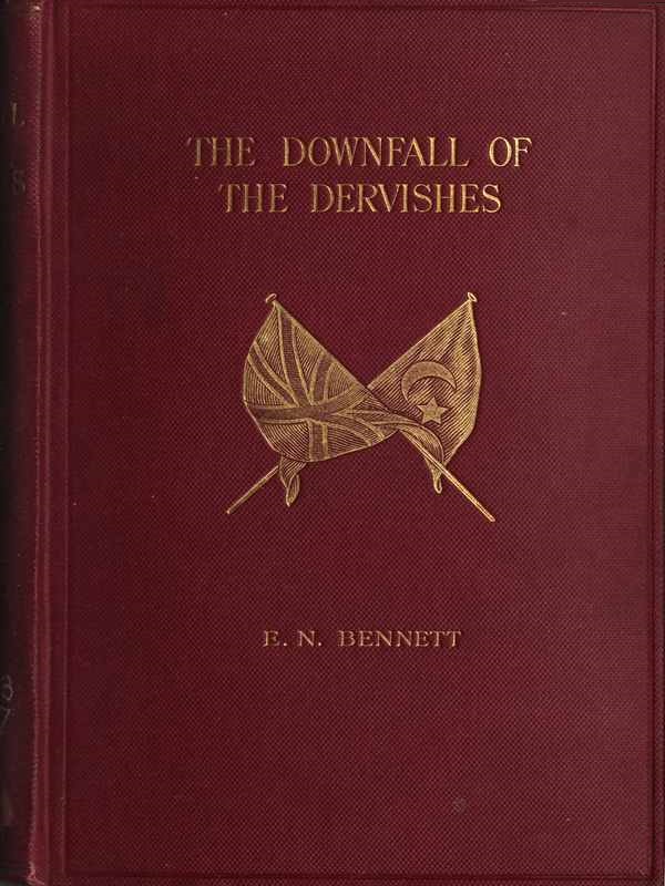 The Downfall of the Dervishes; or, The Avenging of Gordon The Downfall of the Dervishes; or, The Avenging of Gordon